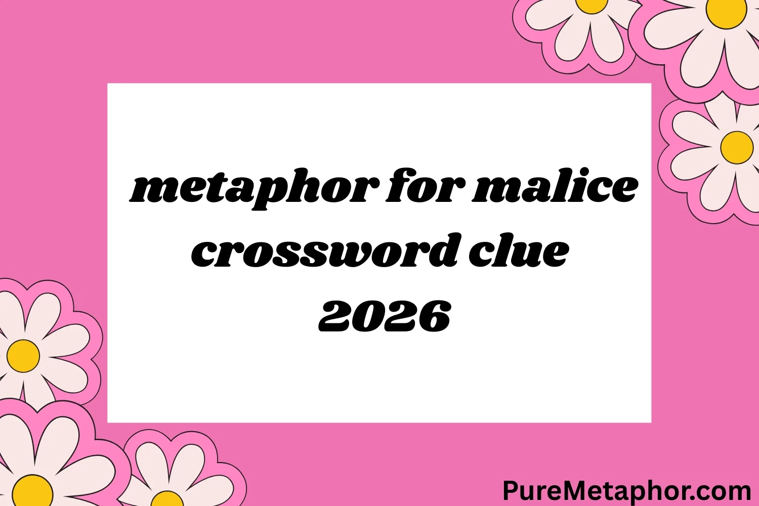 225 Metaphor For Malice Crossword Clue 2026