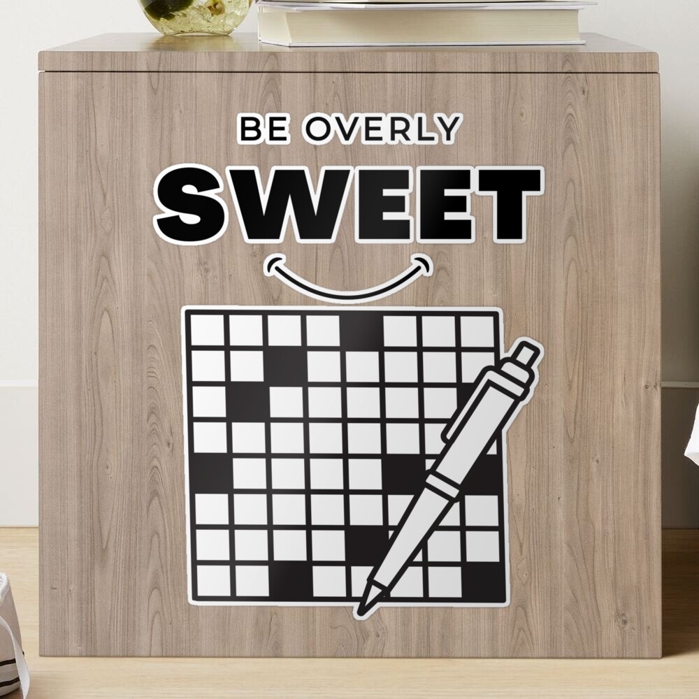 Be Overly Sweet Crossword Clue Sticker For Sale By ICbestshop Redbubble