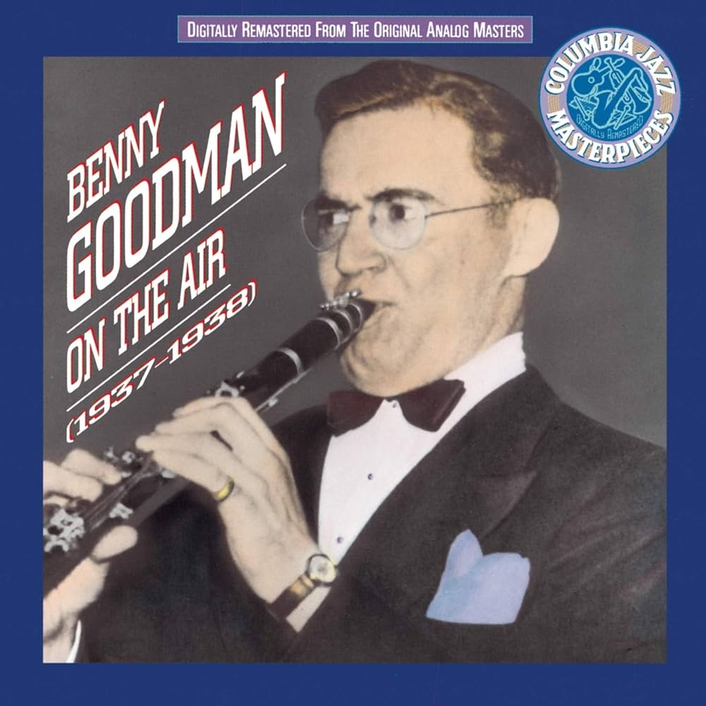 Benny Goodman Benny Goodman On The Air 1937 38 Amazon Music
