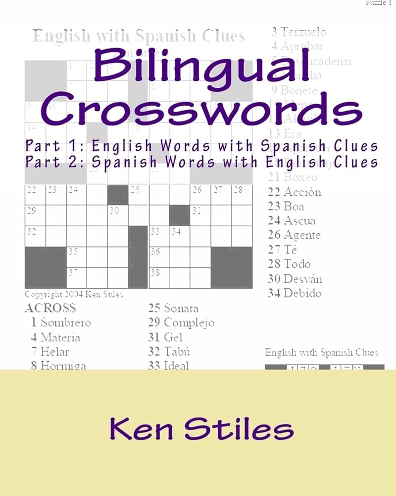 Bilingual Crosswords Part 1 English Words With Spanish Clues And Part 2 Spanish Words With English Clues Stiles Ken 9781456363796 Amazon Books