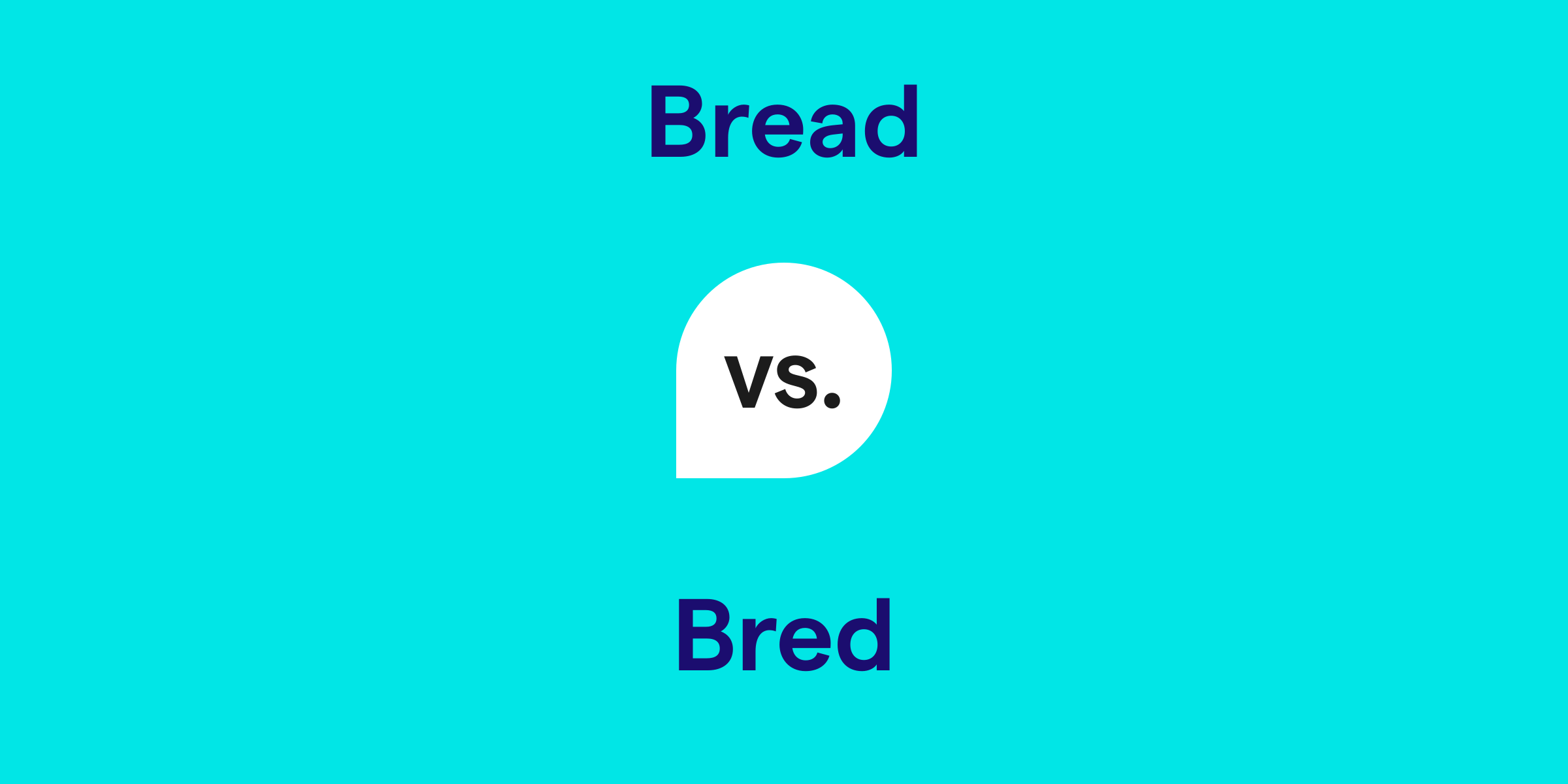 Bread Vs Bred What s The Difference 