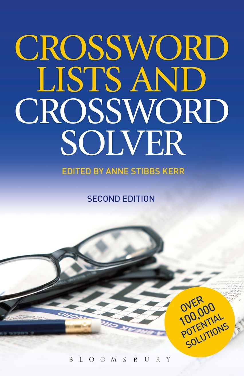 Crossword Lists Crossword Solver Over 100 000 Potential Solutions Including Technical Terms Place Names And Compound Expressions Anne Stibbs Kerr A C Black Business Information And Development Bloomsbury