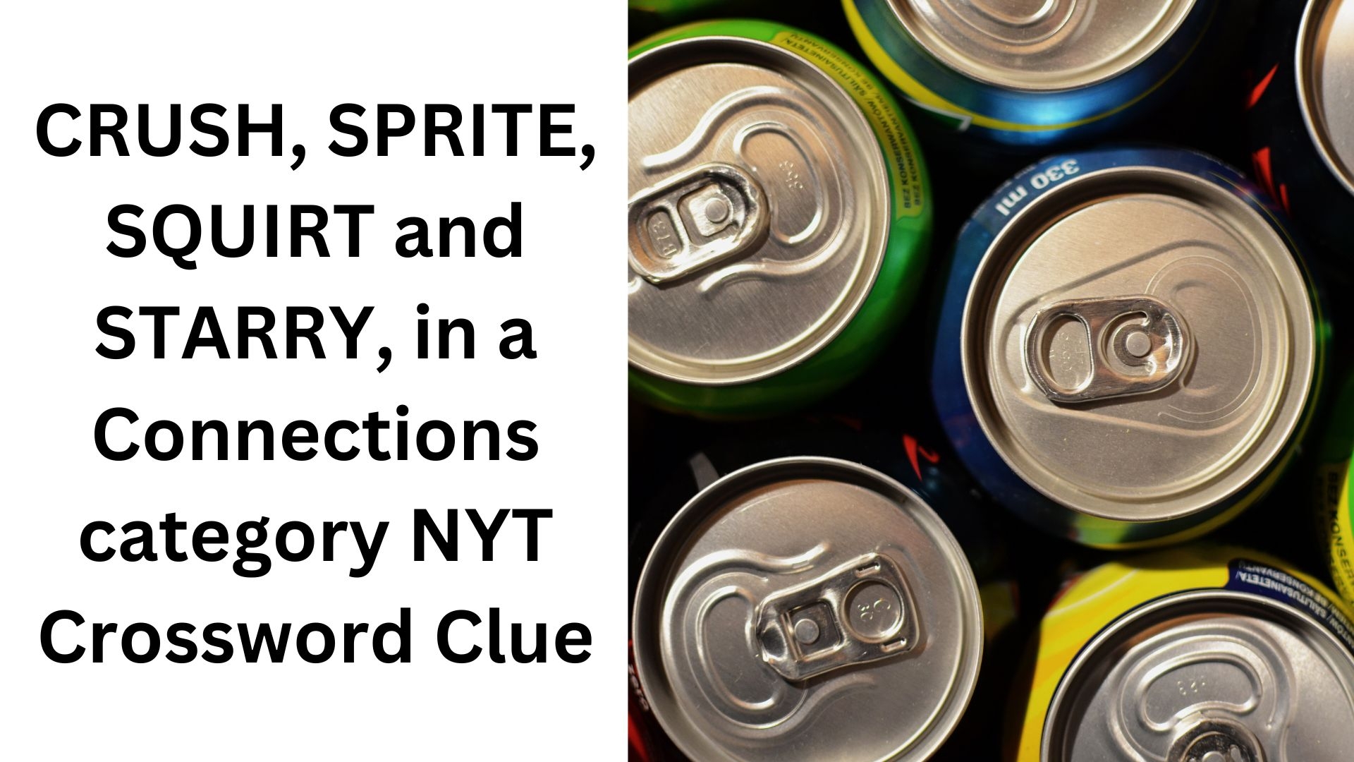 CRUSH SPRITE SQUIRT And STARRY In A Connections Category NYT Crossword Clue January 4 2025