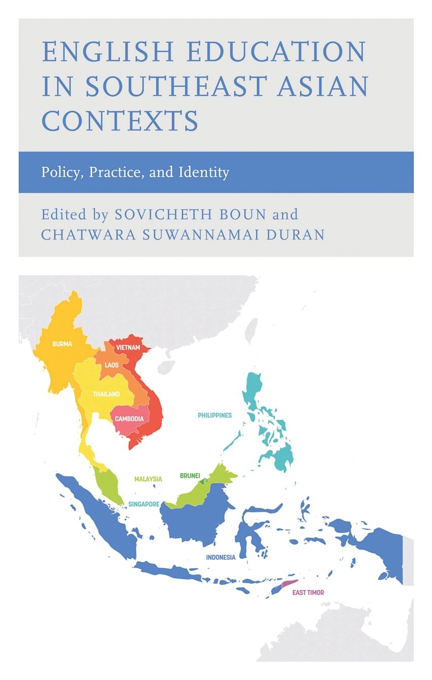 English Education In Southeast Asian Contexts Policy Practice And Identity Sovicheth Boun Lexington Books Bloomsbury English Education In Southeast Asian Contexts Policy Practice And Identity Sovicheth Boun Lexington Books Bloomsbury