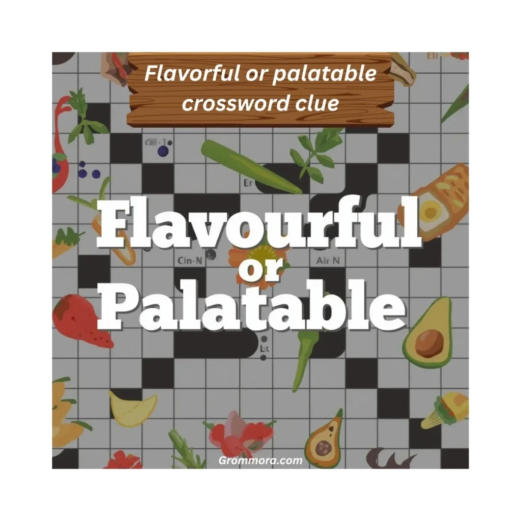 Flavorful Or Palatable Grommora