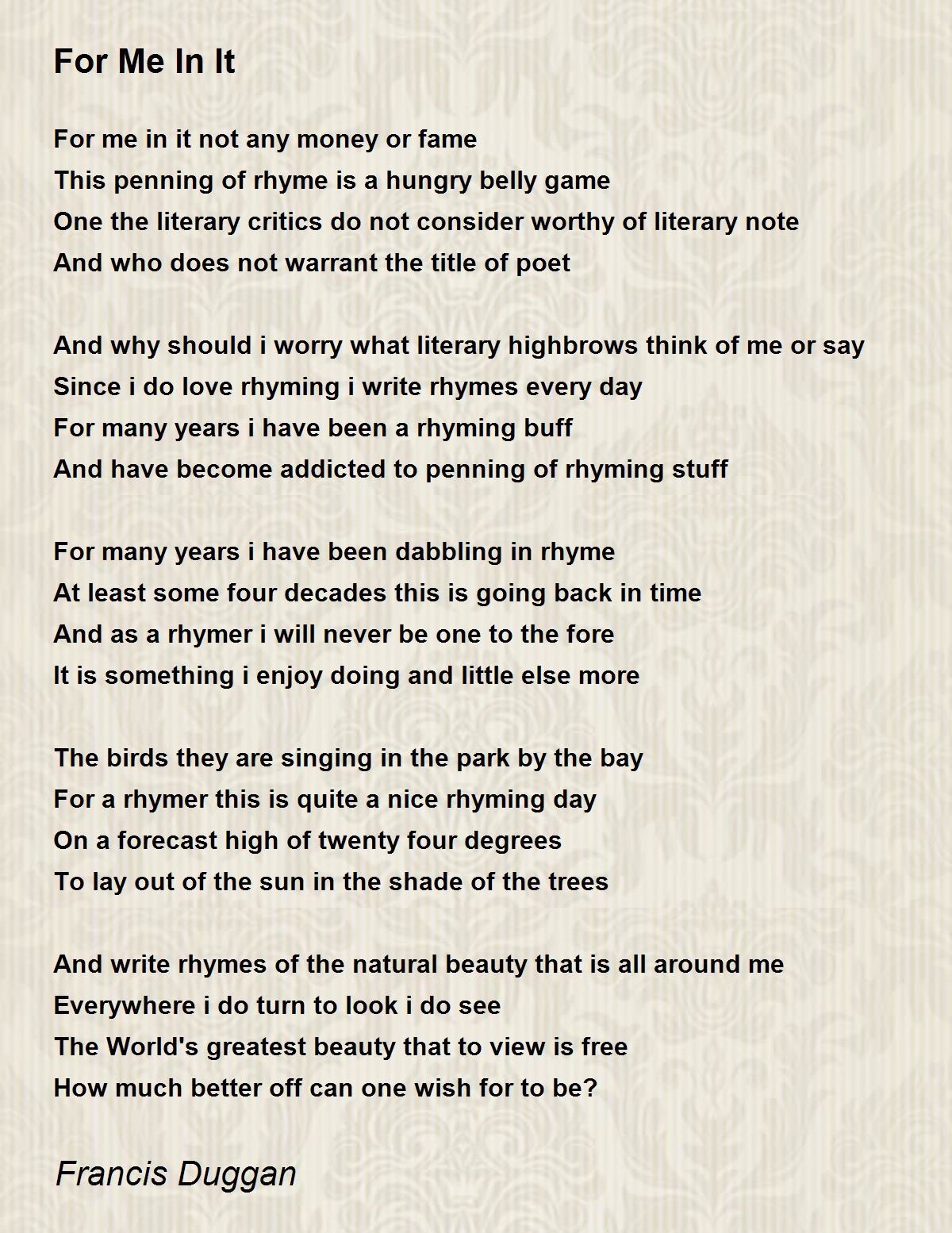 For Me In It For Me In It Poem By Francis Duggan