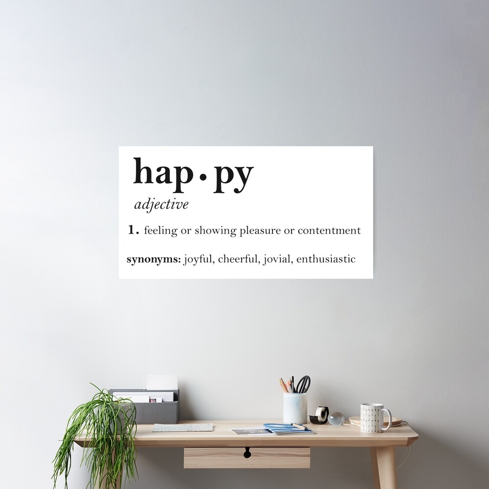 Happy Definition Print Poster For Sale By Siankjellberg Redbubble