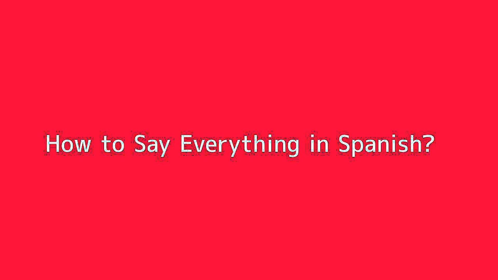everything everything in spanish