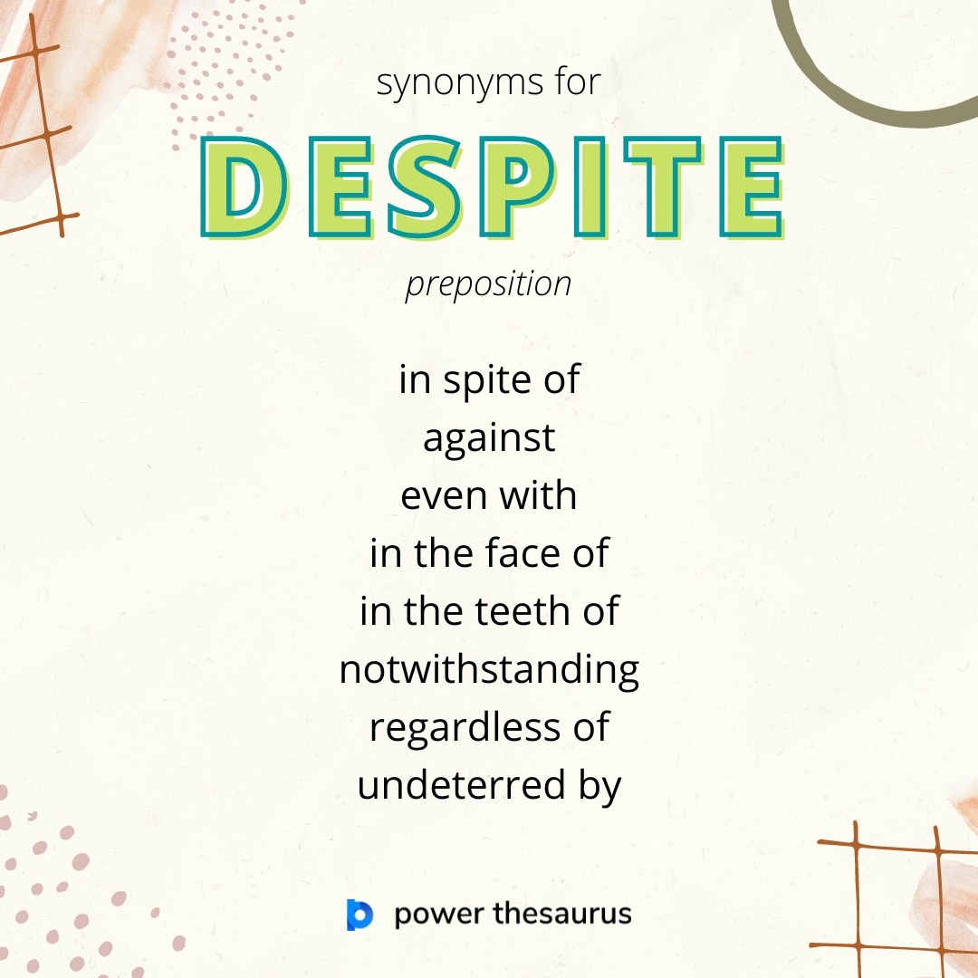 Https t co 9AzfIvYiVP We Use Despite To Introduce A Fact Which Makes The Other Part Of The Sentence Surprising E g It Is Possible To Lead Happy And Productive Lives Despite Their Loss synonym thesaurus 