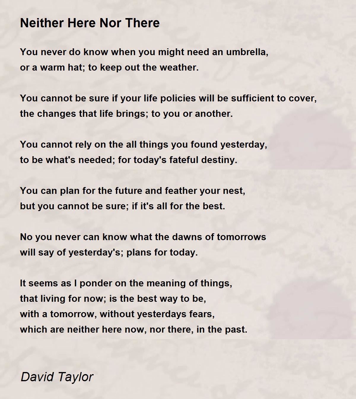 Neither Here Nor There Neither Here Nor There Poem By David Taylor