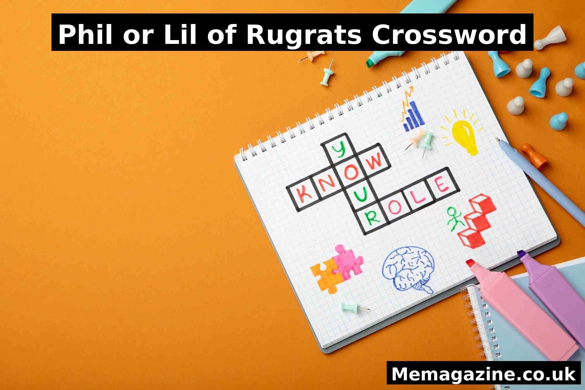 Phil Or Lil Of Rugrats Crossword Complete Guide To Answers Tips Trivia Phil Or Lil Of Rugrats Crossword Complete Guide To Answers Tips Trivia