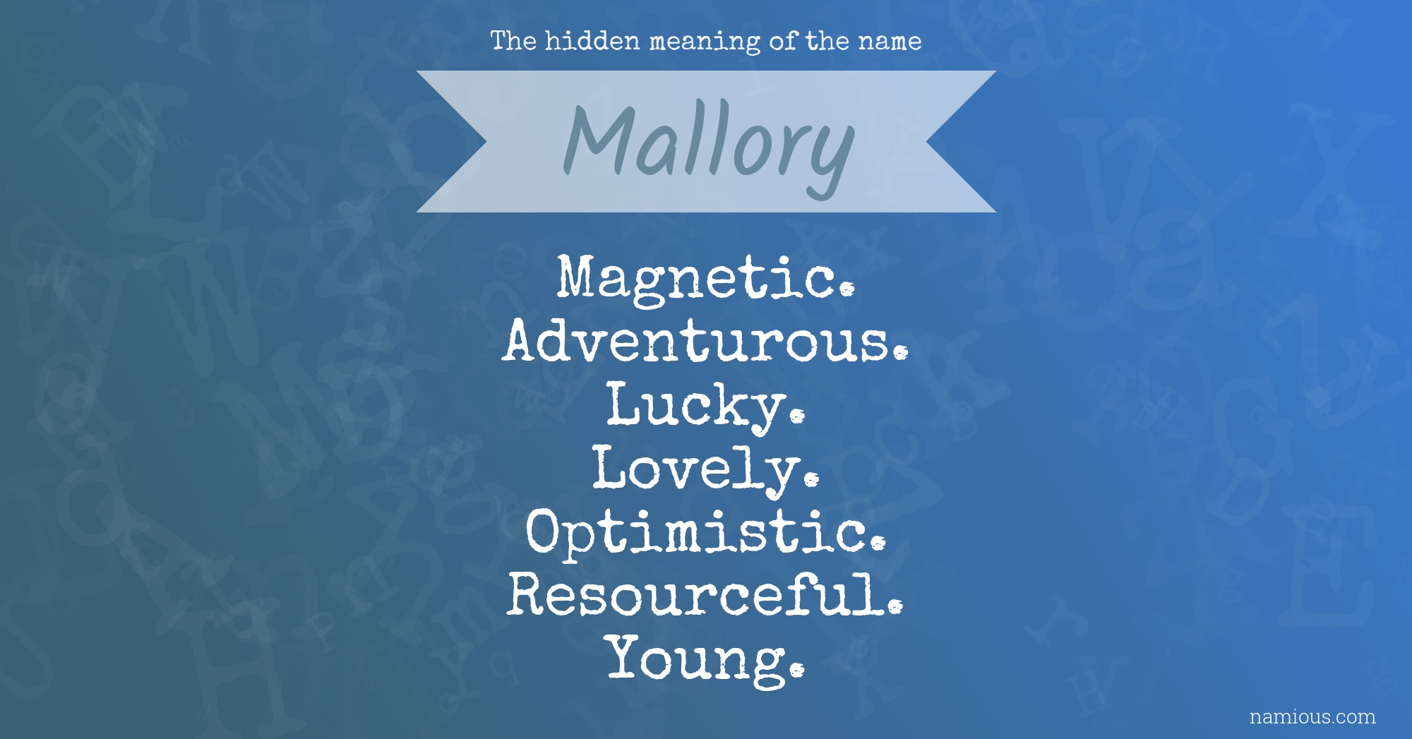 The Hidden Meaning Of The Name Mallory Namious The Hidden Meaning Of The Name Mallory Namious
