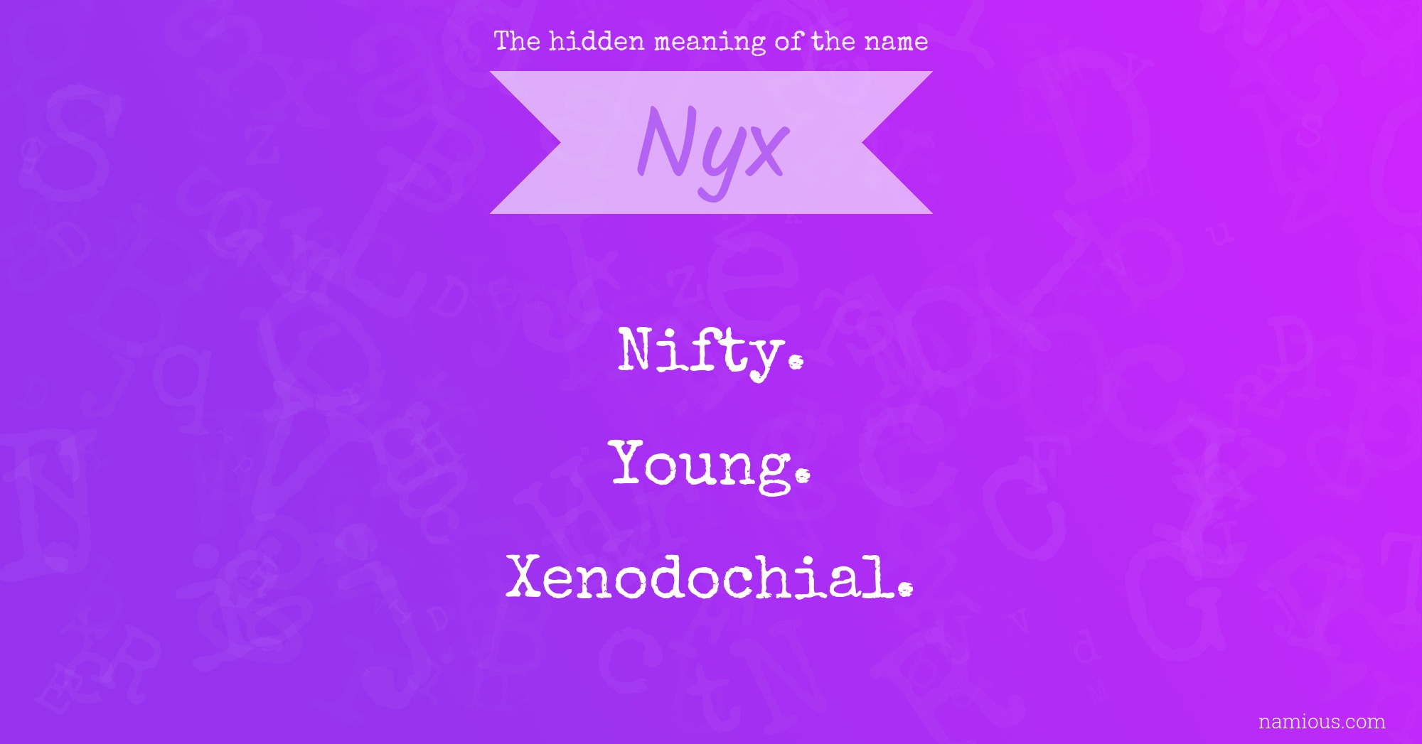 The Hidden Meaning Of The Name Nyx Namious