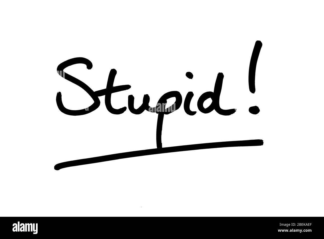 The Word Stupid Handwritten On A White Background Stock Photo Alamy