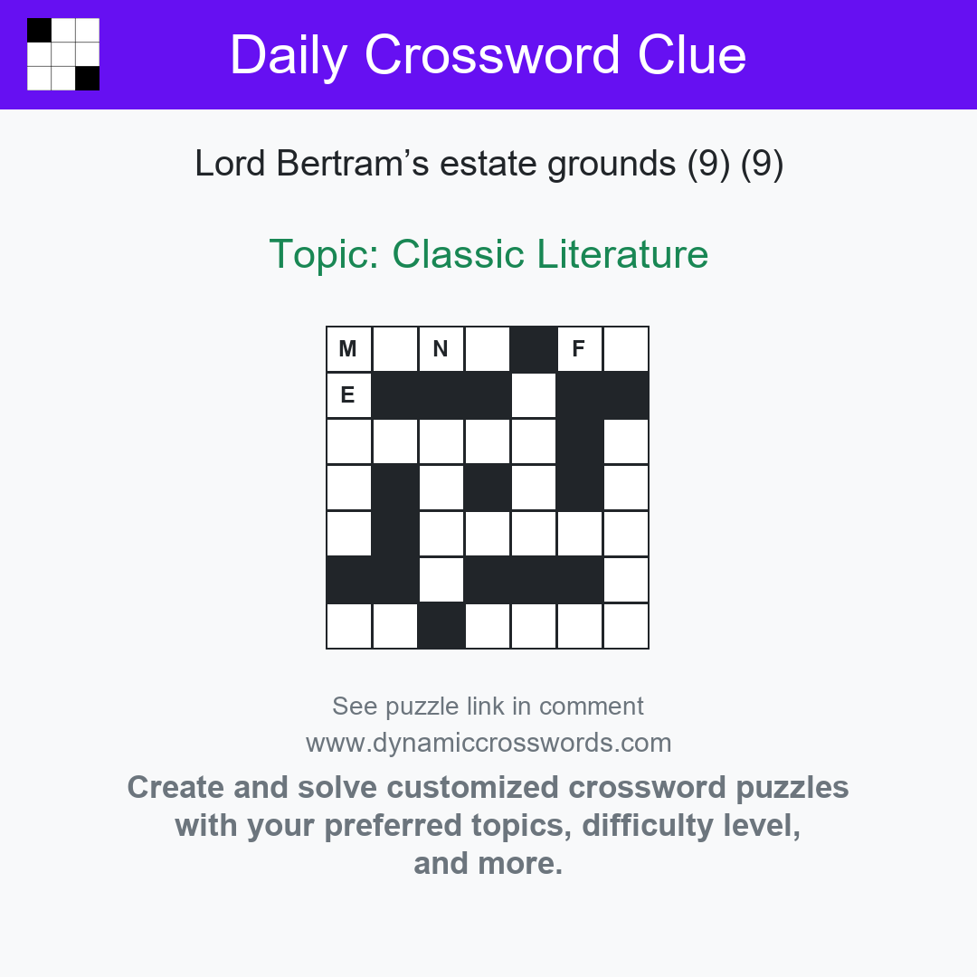  Today s Crossword Topic Classic Literature Clue Lord Bertram s Estate Grounds 9 9 Solve The Full Puzzle Https t co U1EY88oGNx ClassicLiterature Crossword DailyCrossword