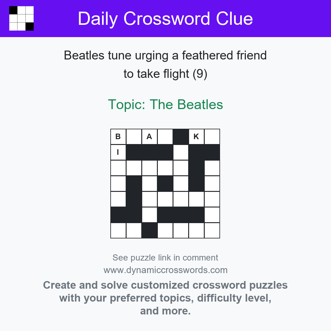  Today s Crossword Topic The Beatles Clue Beatles Tune Urging A Feathered Friend To Take Flight 9 Solve The Full Puzzle Https t co VbQZAgW2EO TheBeatles Crossword DailyCrossword