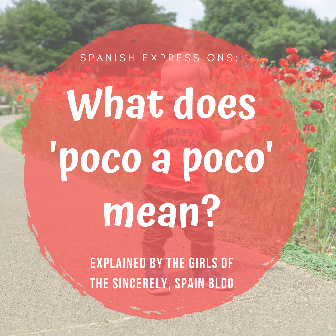 What Does Poco A Poco Mean Sincerely Spain