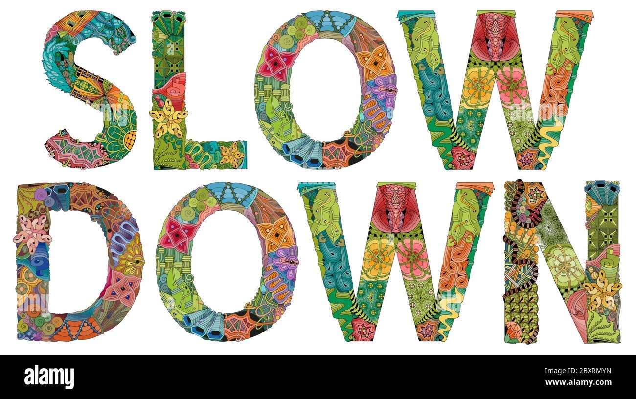 Words SLOW DOWN Vector Decorative Zentangle Object Stock Vector Image Art Alamy Words SLOW DOWN Vector Decorative Zentangle Object Stock Vector Image Art Alamy